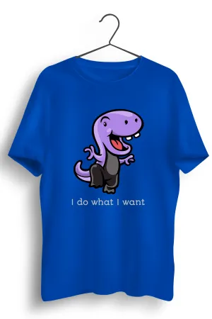 I Do What I Want Graphic Printed Blue Tshirt